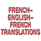 FRENCH-ENGLISH-FRENCH TRANSLATIONS