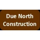 DUE NORTH CONSTRUCTION